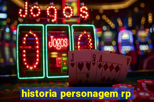 historia personagem rp